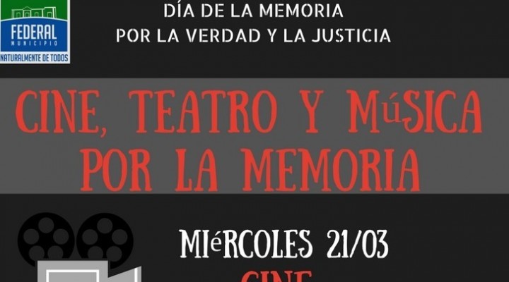 TEATRO, CINE Y MÚSICA POR LA MEMORIA EN FEDERAL 