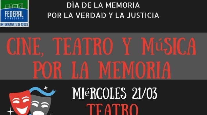 TEATRO, CINE Y MÚSICA POR LA MEMORIA EN FEDERAL 