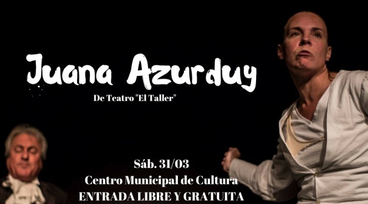 OBRA DE TEATRO “JUANA AZURDUY” EN FEDERAL  