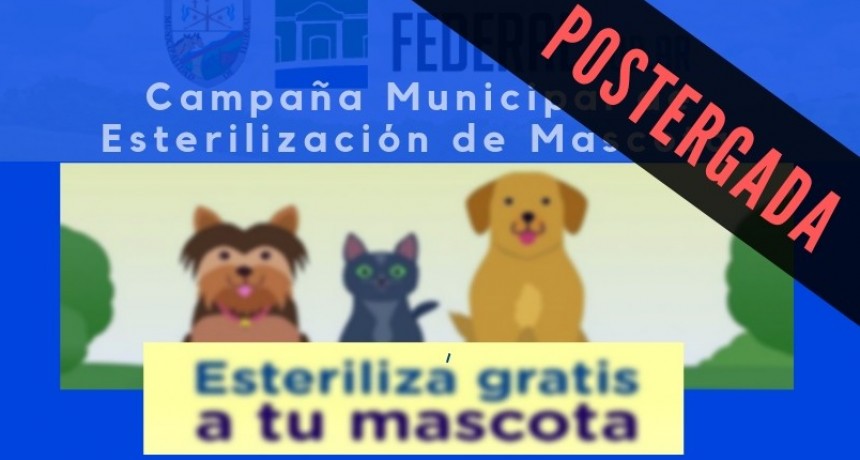 POSTERGADA CAMPAÑA MUNICIPAL DE ESTERILIZACIÓN 