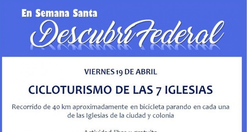 EN SEMANA SANTA “DESCUBRÍ FEDERAL” 