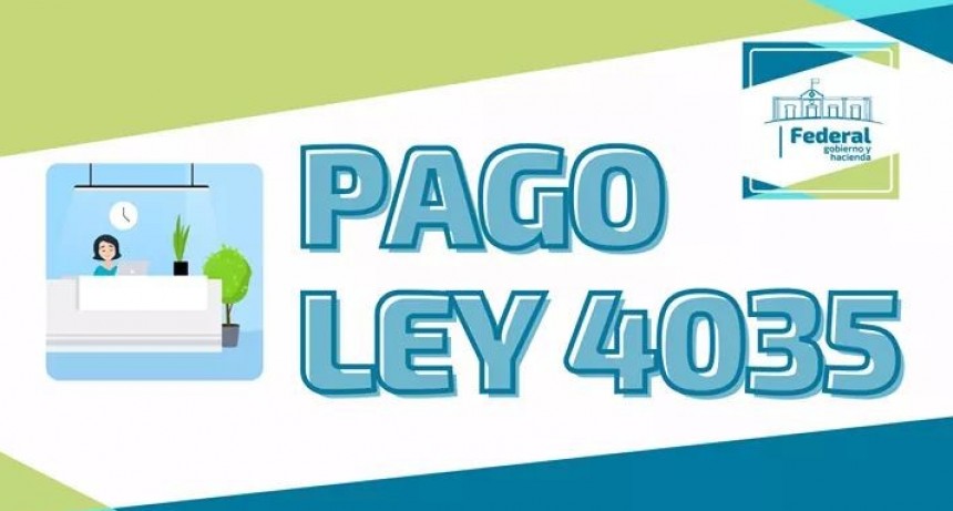 SE PAGA EN EL MUNICIPIO LA LEY 4035