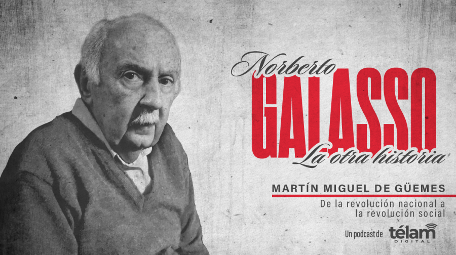 Güemes: De la revolución nacional a la revolución social por Norberto Galasso