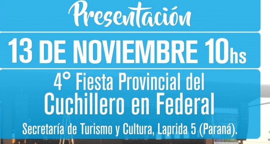 EL INTENDENTE CHAPINO PARTICIPARÁ DE LA PRESENTACIÓN OFICIAL DE LA 4ª FIESTA PROVINCIAL DEL CUCHILLERO 